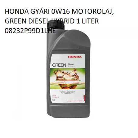 HONDA GYÁRI 0W16 MOTOROLAJ, GREEN DIESEL HYBRID 1 LITER 08232P99D1LHE