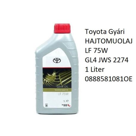 Toyota Gyári HAJTOMUOLAJ LF 75W GL4 JWS 2274 1 Liter 0888581081OE