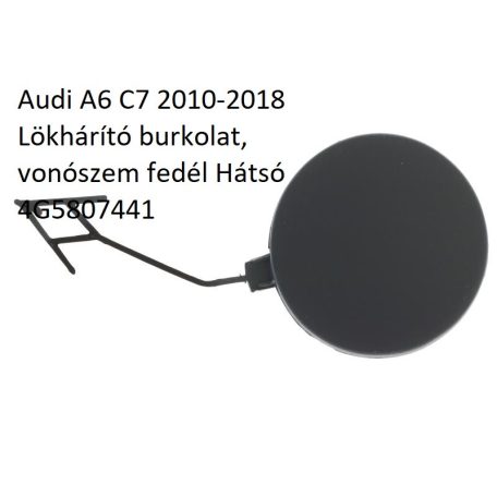 Audi A6 C7 2010-2018 Lökhárító burkolat, vonószem fedél Hátsó 4G5807441