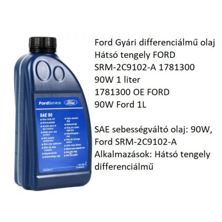 Ford Gyári differenciálmű olaj Hátsó tengely FORD SRM-2C9102-A 1781300 90W 1 liter 1781300 OE FORD