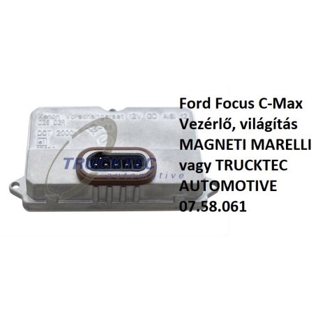 Ford Focus C-Max Vezérlő, világítás MAGNETI MARELLI vagy TRUCKTEC AUTOMOTIVE 07.58.061