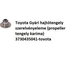   Toyota Gyári hajtótengely szerelvényeleme (propeller tengely karima) 3730435041-toyota