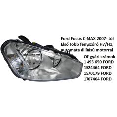   Ford Focus C-MAX 2007- től Első Jobb fényszóró H7/H1, automata állítású motorral