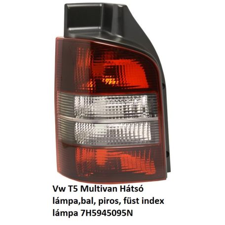 Vw T5 Multivan Hátsó lámpa,bal, piros, füst index lámpa 7H5945095N