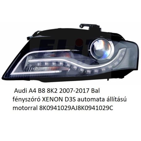  Audi A4 B8 8K2 2007-2017 Bal fényszóró XENON D3S automata állítású motorral 8K0941029AJ8K0941029C