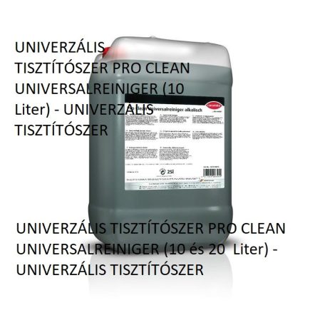 UNIVERZÁLIS TISZTÍTÓSZER PRO CLEAN UNIVERSALREINIGER (10 Liter) - UNIVERZÁLIS TISZTÍTÓSZER