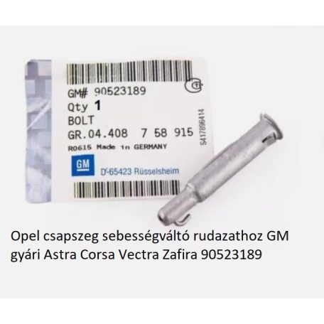 Opel csapszeg sebességváltó rudazathoz GM gyári Astra Corsa Vectra Zafira 90523189 