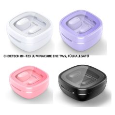 CHOETECH BH-T23 LUMINACUBE ENC TWS, FÜLHALLGATÓ