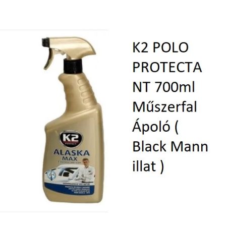 K2 POLO PROTECTANT 700ml Műszerfal Ápoló ( Black Mann illat )