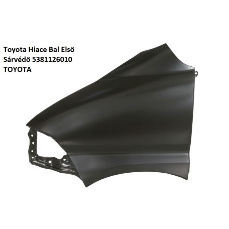 Toyota Hiace Bal Első Sárvédő 5381126010 TOYOTA