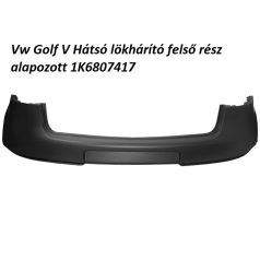   Vw Golf V Hátsó lökhárító felső rész alapozott 1K6807417