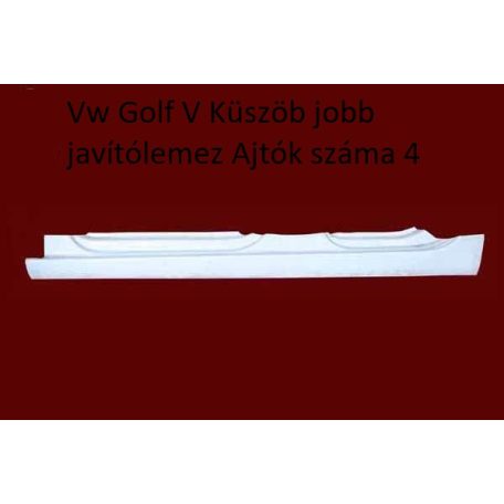 Vw Golf V Küszöb jobb javítólemez Ajtók száma 4