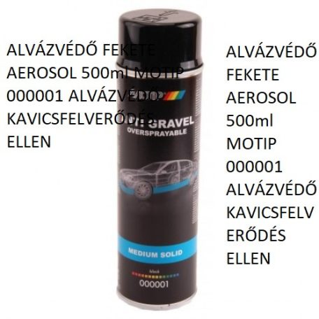 ALVÁZVÉDŐ FEKETE AEROSOL 500ml MOTIP 000001 ALVÁZVÉDŐ KAVICSFELVERŐDÉS ELLEN