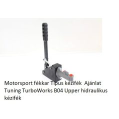   Motorsport fékkar Típus kézifék  Ajánlat Tuning TurboWorks B04 Upper hidraulikus kézifék
