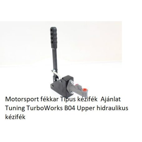 Motorsport fékkar Típus kézifék  Ajánlat Tuning TurboWorks B04 Upper hidraulikus kézifék